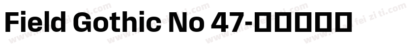 Field Gothic No 47字体转换